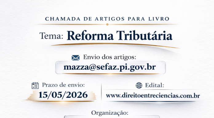 REFORMA TRIBUTÁRIA – CHAMADA DE ARTIGOS PARA LIVRO COLETIVO – ACESSE O EDITAL